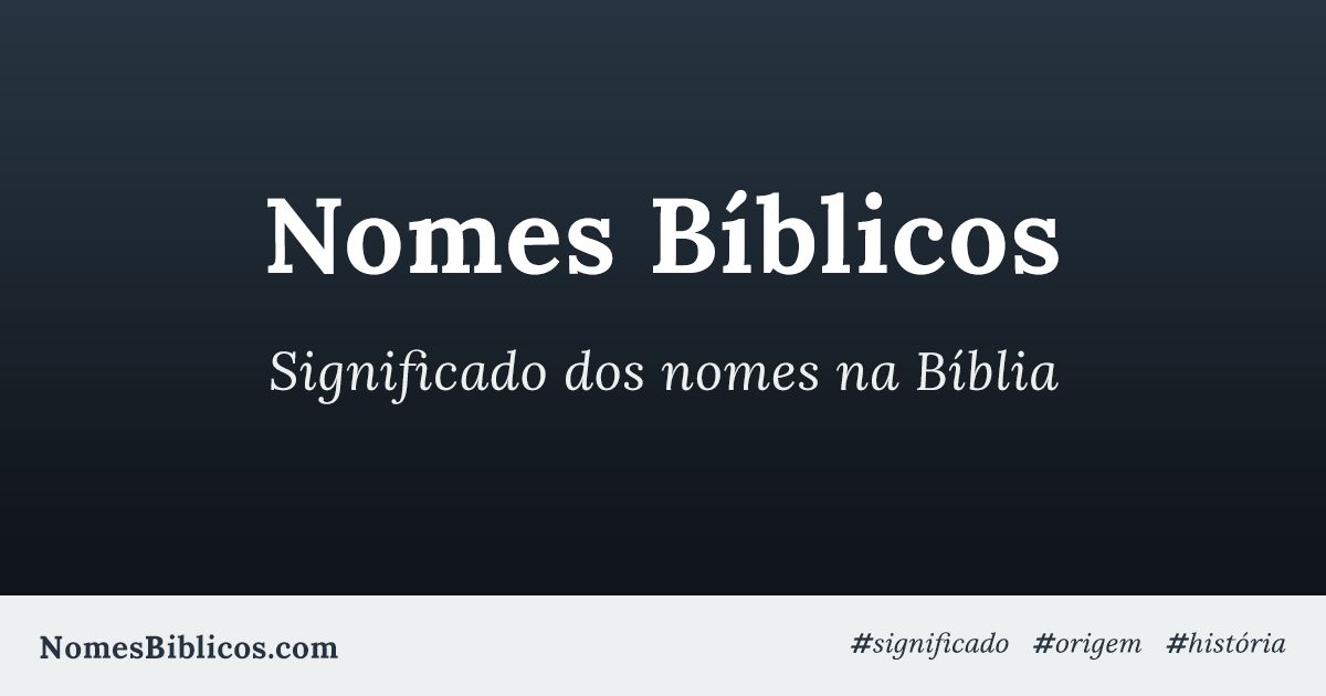 SIGNIFICADO DE NOMES BÍBLICOS - LETRA A 