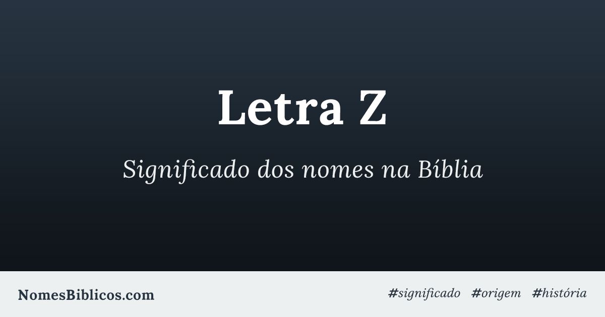 Nomes Bíblicos Com A Letra Z - NomesBiblicos.com