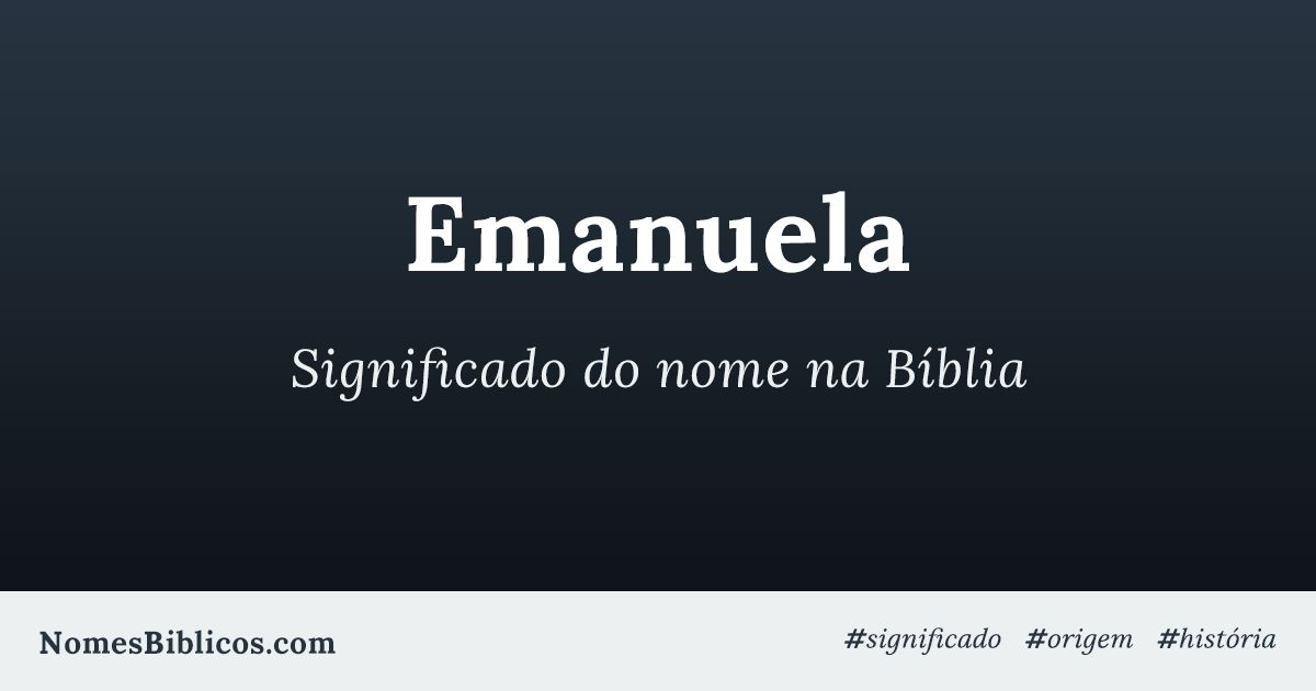 significado do nome emanuela na bíblia nomes bíblicos