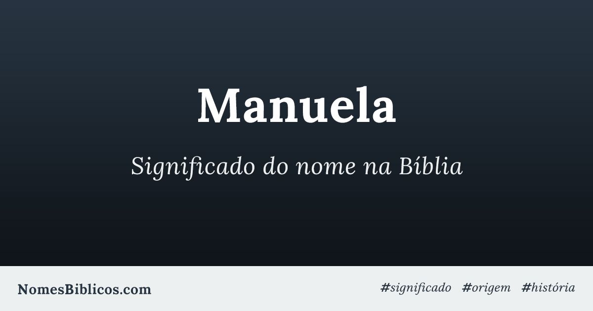 Significado do nome Manuela na Bíblia Nomes Bíblicos